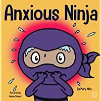 Anxious Ninja: A Childrens Book About Managing Anxiety and Difficult Emotions (Ninja Life Hacks)